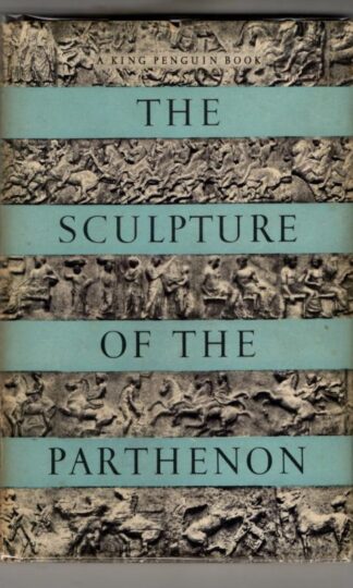 The Sculpture of the Parthenon (King Penguin) : Peter Edgar Corbett