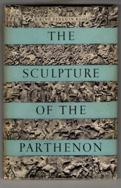 The Sculpture of the Parthenon (King Penguin) : Peter Edgar Corbett