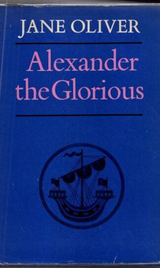 Alexander the Glorious:Jane Oliver