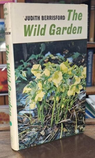 The Wild Garden : Judith Berrisford