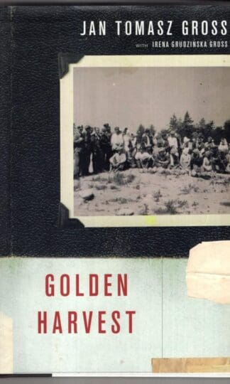 Golden Harvest: Events at the Periphery of the Holocaust:Jan Tomasz Gross