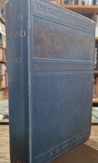The Gateway of Scotland: East Lothian, Lammermoor and the Merse : A.C. Bradley