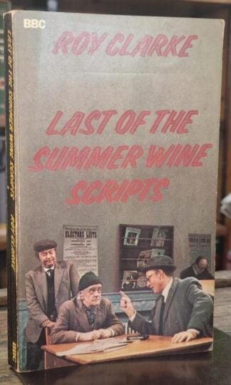 Last of the Summer Wine : Scripts : Roy Clarke