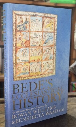 Bede's Ecclesiastical History of the English People: An Introduction and Selection : Rowan Williams and Benedicta Ward