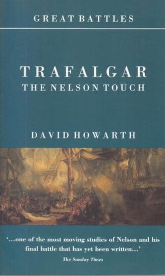 Trafalgar: The Nelson Touch (Great Battles):David Howarth