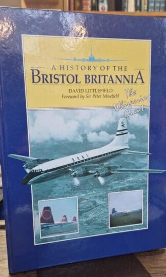 History of the Bristol Britannia: Whispering Giant : David J.A. Littlefield