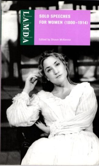Solo Speeches for Women (1800-1914) : Shaun McKenna (Editor)