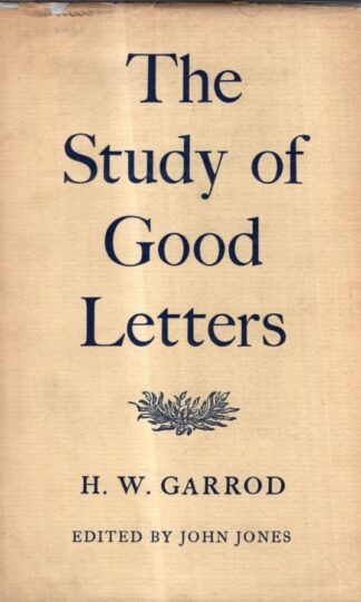 The Study of Good Letters : H. W. Garrod
