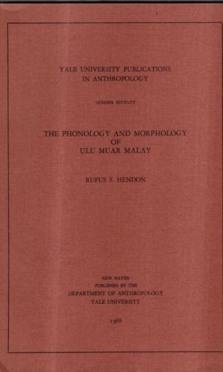 The Phonology and Morphology of Ulu Muar Malay : Rufus S. Hendon