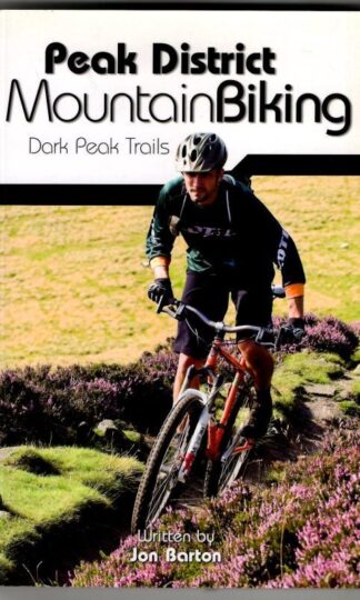 Peak District Mountain Biking: Dark Peak Trails : Jon Barton