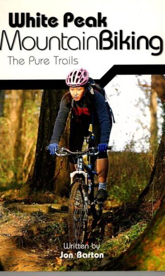 White Peak Mountain Biking: The Pure Trails : Jon Barton