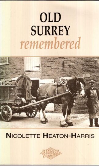 Old Surrey Remembered : Nicolette Heaton-Harris