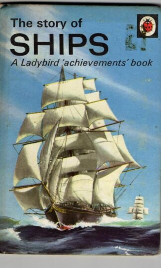 The Story of Ships (Achievements S.) : Richard Bowood