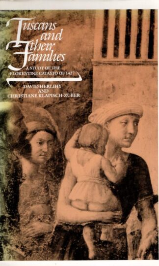 Tuscans & their Families – A Study of the Florentine Catasto of 1427 (Yale Series in Economic and Financial History) : David Herlihy