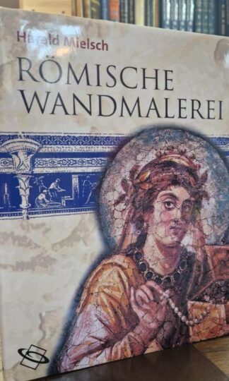 Römische Wandmalerei : Harald Mielsch