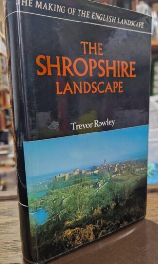 Shropshire Landscape (Making of the English Landscape S.) : Trevor Rowley