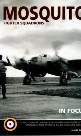 Mosquito Fighter Squadrons in Focus : Philip Birtles