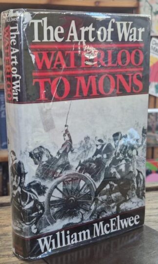 The Art of War: Waterloo to Mons : William McElwee