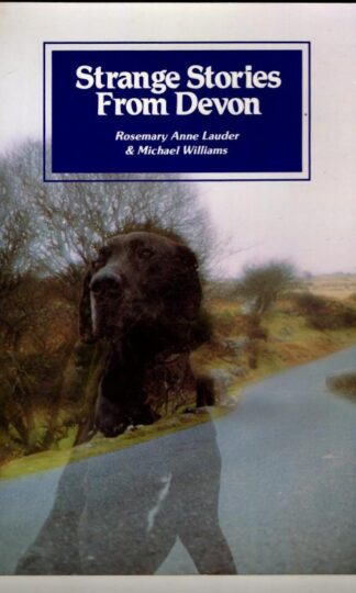 Strange stories from Devon : Rosemary Anne Lauder and Michael William
