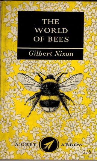 The World Of Bees : Gilbert Nixon