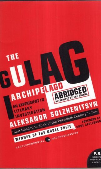 The Gulag Archipelago: The Authorized Abridgement (Perennial Classics) : Aleksandr I. Solzhenitsyn