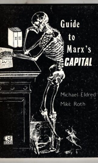 Guide to Marx's "Capital" : Michael Eldred and Mike Roth