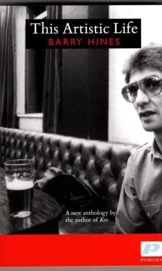 This Artistic Life : Barry Hines