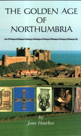 The Golden Age of Northumbria : Jane Hawkes
