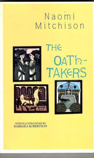 The Oath-Takers : Naomi Mitchison