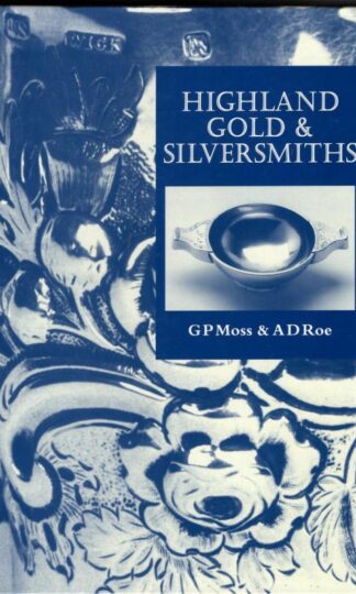 Highland Gold and Silversmiths : G.D. Ross and A.D. Roe