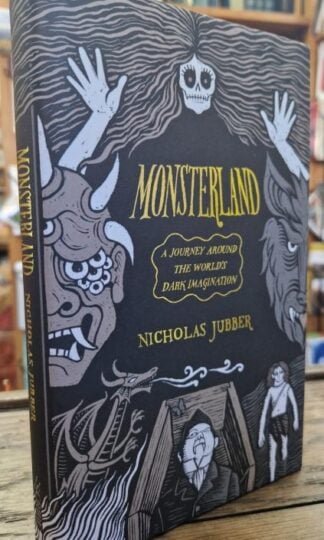 Monsterland: A Journey Around the World’s Dark Imagination : Nicholas Jubber