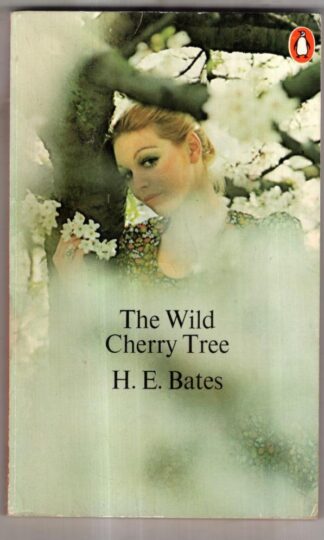 The Wild Cherry Tree Same Time, Same Place; the Middle of Nowhere : H. E. Bates