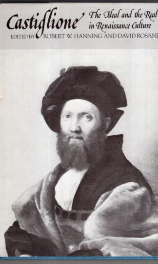 Castiglione : The Ideal and the Real in Renaissance Culture:Robert W. Hanning
