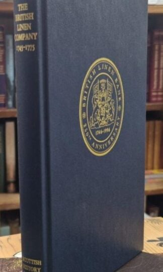 The British Linen Company 1745-1775 : A.J. Durie ( Ed )