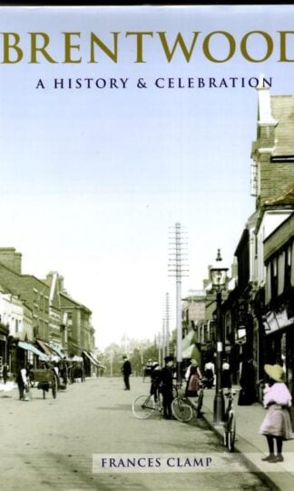 Brentwood: a History and Celebration : Frances Clamp