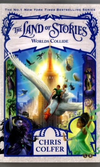 The Land of Stories: World's Collide : Chris Colfer