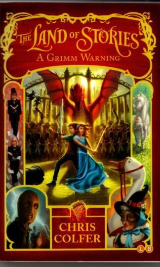 The Land of Stories: A Grimm Warning : Chris Colfer