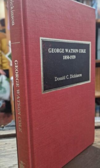 George Watson Cole 1850-1939 : Donald C. Dickinson