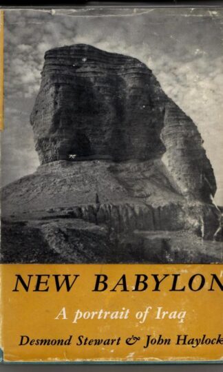 New Babylon: A portrait of Iraq. : Steward Desmond and John Haylock