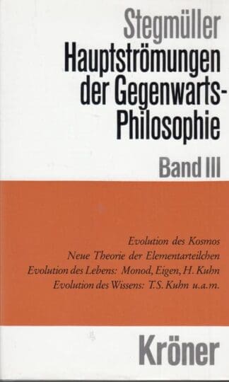 Hauptströmungen der Gegenwartsphilosophie, Bd.3:Wolfgang Stegmüller