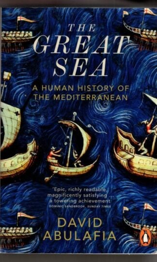 The Great Sea: A Human History of the Mediterranean : David Abulafia