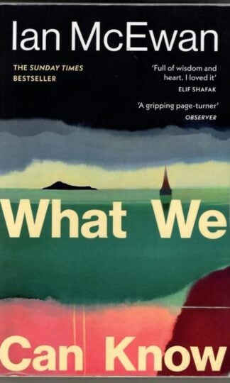 What We Can Know : Ian McEwan
