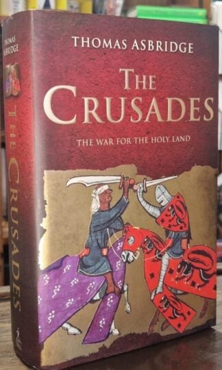 The Crusades: The War for the Holy Land : Thomas Asbridge