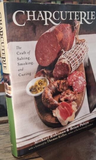 Charcuterie: The Craft of Salting, Smoking, and Curing : Michael Ruhlman