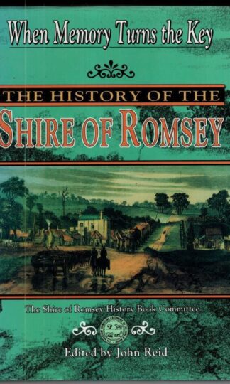 When Memory Turns the Key, The history of the shire of Romsey.: