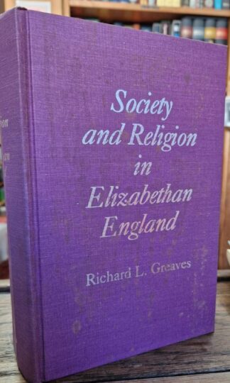 Society and Religion in Elizabethan England : Richard L.Greaves