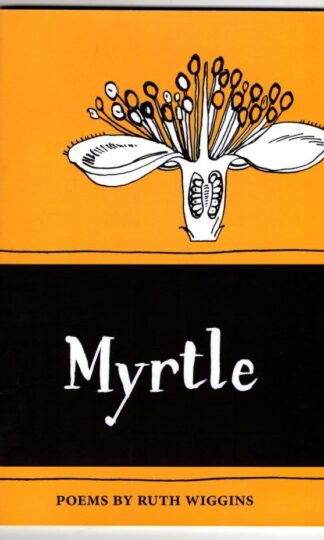Myrtle (The Emma Press Pamphlets) (The Emma Press Poetry Pamphlets) : Ruth Wiggins