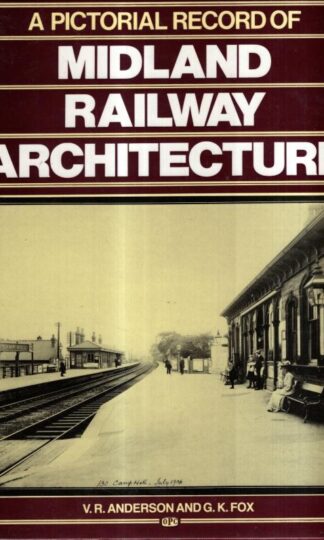 Midland Railway Architecture : G.K. Fox V.R. Anderson
