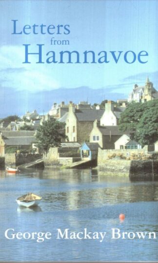 Letters from Hamnavoe : George Mackay Brown