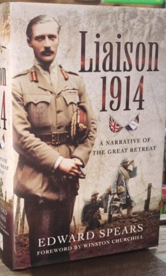 Liaison 1914: A Narrative of a Great Defeat : Edward Spears